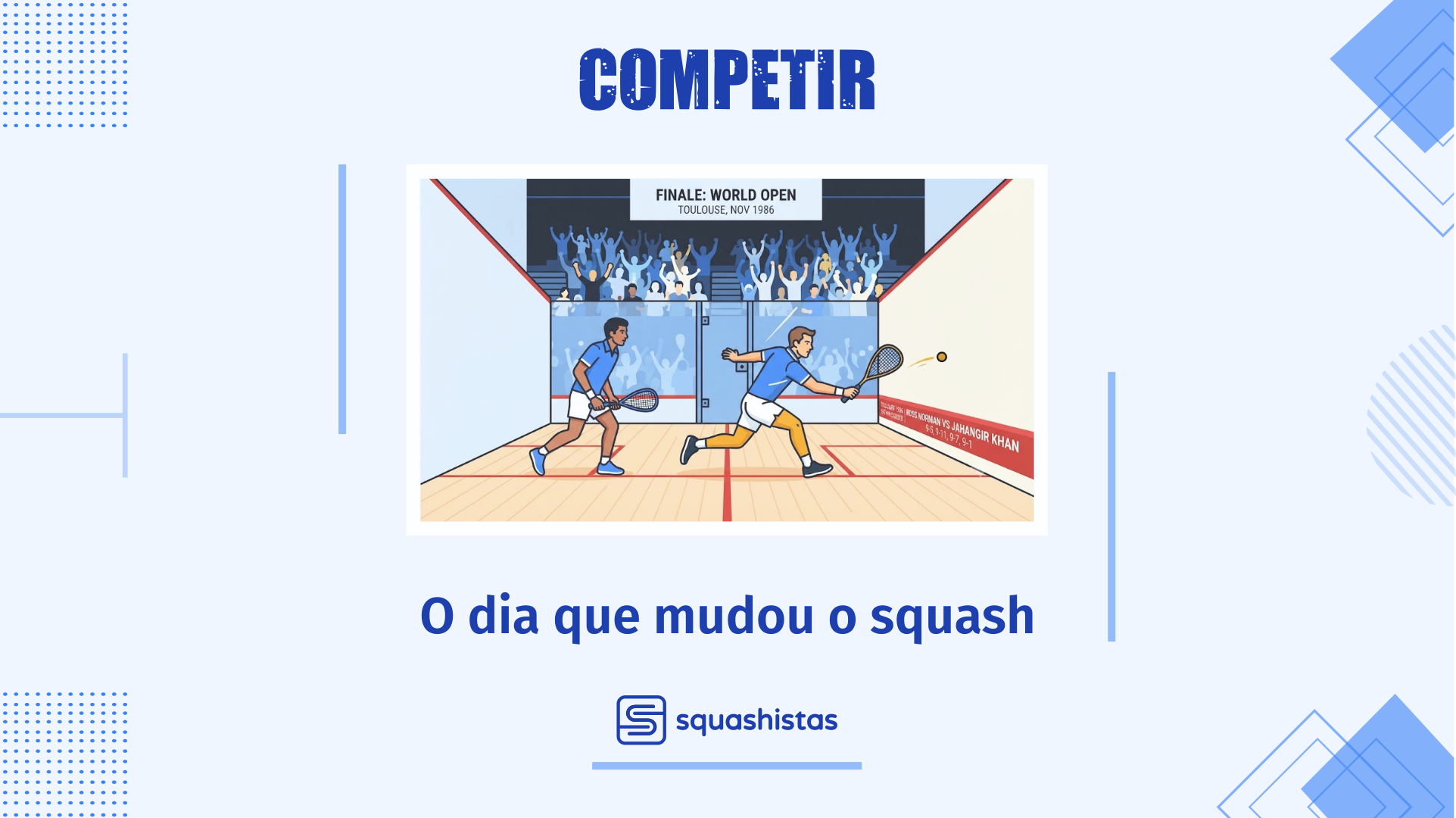 Acreditar na vitória: o dia que mudou o squash