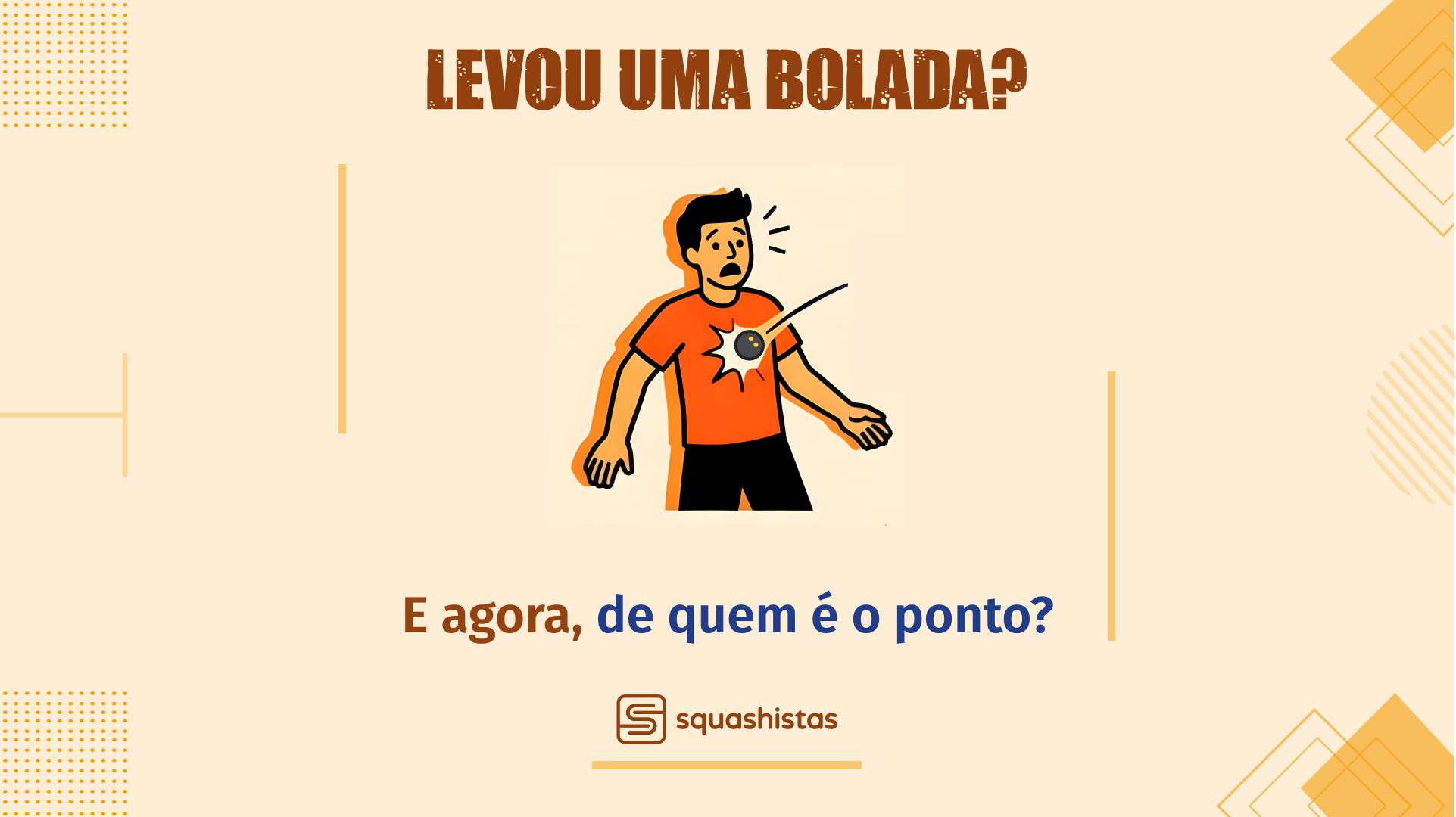 E se a bola atingir o jogador no squash?